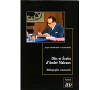 Dits et ecrits d'andre malraux : bibliographie commentee Nouvelle edition revue et augmentee - Jacques Chanussot - Presses Universitaires De Dijon - broché - Livre