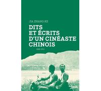 Dits et ecrits d'un cineaste chinois 1996-2011 - Zhang-ke JIA - Capricci - broché - Essai