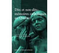 Dits et non-dits Mémoires catholiques au Québec - Collectif - Presses Universite De Montreal - relié - Essai