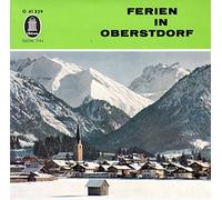 div. Interpreten - FERIEN IN OBERSTDORF / Bildhülle mit ORIGINAL Kunststoffinnenhülle / Odeon # O 41 339 / Deutsche Pressung / 7" Vinyl Single Schallplatte / Mein Oberstdorf / Oytaler Landler / Frohe Bergfahrt / Gruß an Oberstdorf / Nebelhorn Lied / Oberstdorfer Plattler / Dämmerschoppen beim "Hirsch´n" / Oberstdorfer Lied / Gruß aus Hindelang / Oberstdorfer Blasmusik Max Polkart / Alfons Bauer / Oberstdorfer Schrammelquartett / Hansl Mayer Terzett / Geschwister Huber / u.v.a.