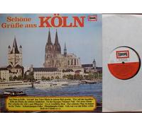 div. Künstler - Schöne Grüße aus KÖLN EUROPA # E 1022 Jupp Schmitz, Ludwig Sebus, Sascha Kerz, Karl Berbuer, Rudolf Bautz, Arnold van Mill, Die Schäntelmämm, Der Rheinische Männerchor Concordia, Die Moonlights, Die Rheinlandsänger, Eric Werner, Rudi Bohn