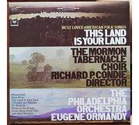 div. Künstler - THIS LAND IS YOUR LAND / THE MORMON TABERNACLE CHOIR / RICHARD P. CONDIE DIRECTOR / THE PHILADELPHIA ORCHESTRA EUGENE ORMANDY / BEST LOVED AMERICAN FOLK SONGS / Bildhülle / COLUMBIA / # MS 6747 / Amerikanische Pressung / 12" Vinyl Langspiel Schallplatte /