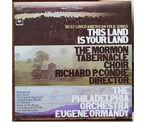 div. Künstler - THIS LAND IS YOUR LAND / THE MORMON TABERNACLE CHOIR / RICHARD P. CONDIE DIRECTOR / THE PHILADELPHIA ORCHESTRA EUGENE ORMANDY / BEST LOVED AMERICAN FOLK SONGS / Bildhülle / COLUMBIA / # MS 6747 / Amerikanische Pressung / 12" Vinyl Langspiel Schallplatte /