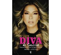 Diva De Sucesso: Empreendendo Com Coragem E Beleza (Portuguese Edition)