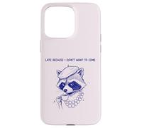 Diva Raccoon est en Retard Parce Que Je ne voulais Pas Venir Coque pour iPhone 15 Pro Max