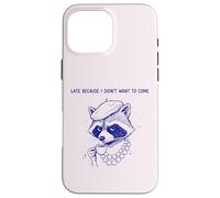 Diva Raccoon est en Retard Parce Que Je ne voulais Pas Venir Coque pour iPhone 16 Pro Max