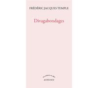 Divagabondages - Frédéric Jacques Temple - Actes sud - broché - Roman