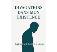 Divagations Dans Mon Existence