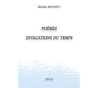 Divagations du temps - Michèle Rouhet - Verone Eds - broché - Poésie