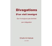 Divagations d'un vieil immigré: Qui n'a toujours pas terminé son intégration