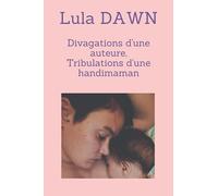 Divagations d'une auteure, Tribulations d'une handimaman