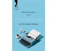 Divagations sur 20 incipits célèbres Bernard Granjean (Auteur)