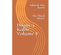 Divan-i Kabir, Volume V: The Third Meter