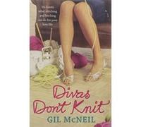 Divas Don't Knit McNeil, Gil (Auteur)