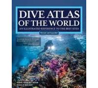 Dive Atlas Of The World, Revised And Expanded Edition
