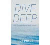 Dive Deep: Daily Devotions Beyond Simple Answers