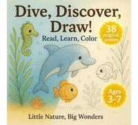 Dive, Discover, Draw!: Explore ocean life, color sea animals, and spark creativity through fun underwater facts!