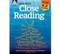 Dive into Close Reading Strategies for Your K2 Classroom by Diane LappBarbara MossMaria GrantKelly Johnson Diane LappBarbara MossMaria GrantKelly Johnson (Auteur)