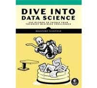 Dive Into Data Science by Bradford Tuckfield Bradford Tuckfield (Auteur)