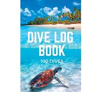 Dive Log Book 100 Dives: Personal Scuba Diving Logbook for Beginner, Intermediate and Experienced Divers, Journal for Training, Certification and Recreation, Compact Size