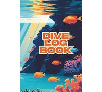 Dive Log Book: Logbuch für Tauchgänge
