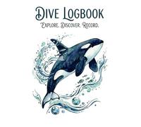 Dive Logbook: Killer Whale Edition | Professional Dive Tracker & Journal | Artistic 6x9 Paperback | For 100 Dives