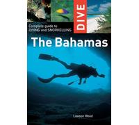 Dive the Bahamas: Complete Guide to Diving and Snorkeling
