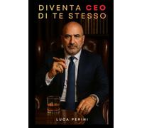 Diventa il CEO di te stesso: La guida pratica per i giovani verso la libertà finanziaria