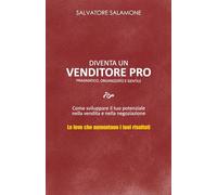 Diventa un venditore PRO: Come sviluppare il tuo potenziale nella vendita e nella negoziazione