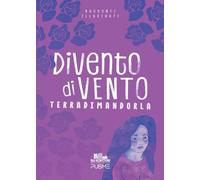 Divento di vento: (Collana Gli Scrittori della porta accanto - PubMe)