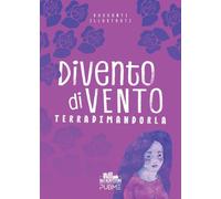Divento di vento: (Collana Gli Scrittori della porta accanto - PubMe)