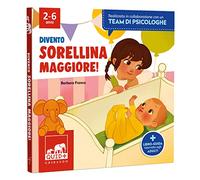 Divento sorellina maggiore. Ediz. a colori