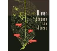 Diver Beneath the Street by Petra Kuppers Petra Kuppers (Auteur)