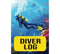 Diver Log Book: Scuba Dive Tracker For Recreation, Training, Certification
