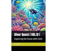 Diver Quest | VOL.IV |: Exploring the Ocean with Color