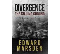 Divergence: The Killing Ground: A WW2 Alternate History