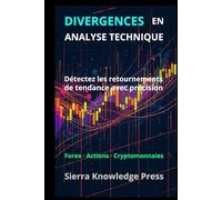 Divergences Trading: Stratégies d’analyse technique pour détecter les retournements de marché et trader avec précision