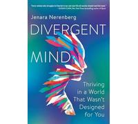Divergent Mind : Thriving in a World That Wasn't Designed for You