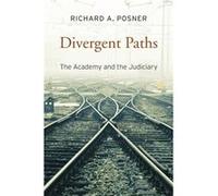 Divergent Paths: The Academy And The Judiciary (Hardcover) Richard A Posner, (Auteur)