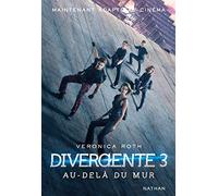 Veronica Roth – Divergente, Tome 3 : Au-delà du mur – Roman dystopique – Broché
