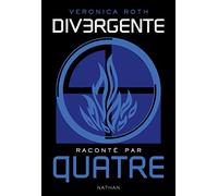 Veronica Roth – Divergente raconté par QUATRE – Roman adolescent dès 13 ans – Broché