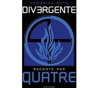Veronica Roth – Divergente raconté par QUATRE – Roman adolescent dès 13 ans – Broché