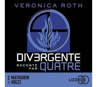 Divergente raconté par Quatre - Veronica Roth - Lizzie - Livre audio - Roman adolescent