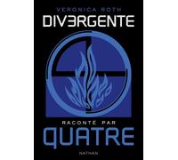Divergente raconté par quatre - Veronica Roth - Nathan - broché - Roman adolescent dès 13 ans