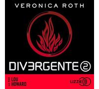 Divergente - Tome 2 : L'insurrection - Veronica Roth - Lizzie - Livre audio - Roman adolescent dès 13 ans