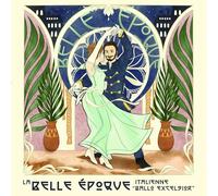 Divers Artistes - La Belle Époque Italienne - “ Ballo Excelsior ”