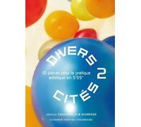 Divers cités 2: 10 PIÈCES POUR LA PRATIQUE ARTISTIQUE EN 5'55''