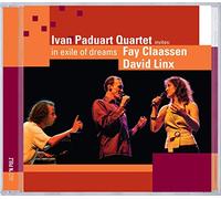 Paduart, Ivan -Quartet- - Ivan Paduart Quartet Feat. Fay Claassen : in Exile of Dreams