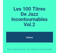 divers - Les 100 Titres De Jazz Incontournables Vol.2