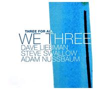 David Liebman – Liebman, Swallow, Nussbaum : Three for All – CD